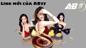 AB77 link mới giúp bạn trải nghiệm xanh chín