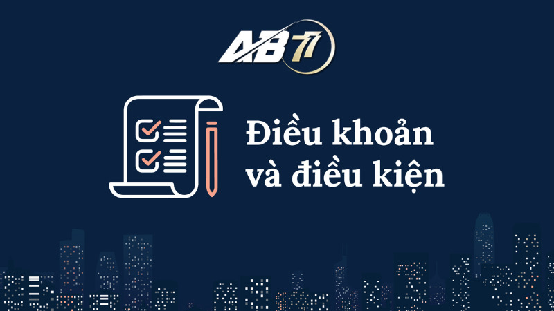 Điều khoản và điều kiện AB77