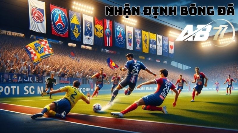 Nhận định bóng đá chuẩn tại nhà cái AB77 cho hội viên